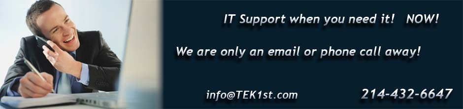 IT Support when you need it! NOW! We are only an email or phone call away!